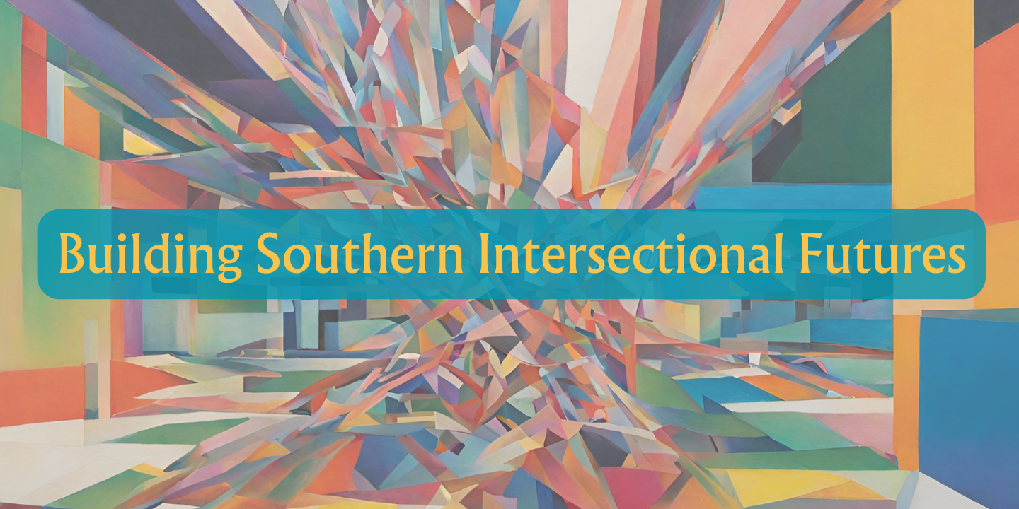 Building Southern Intersectional Futures